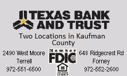 Texas Bank and Trust.  Now with two locations in Kaufman County.